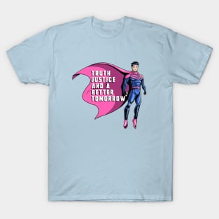 Truth, Justice, and a Better Tomorrow T-Shirt